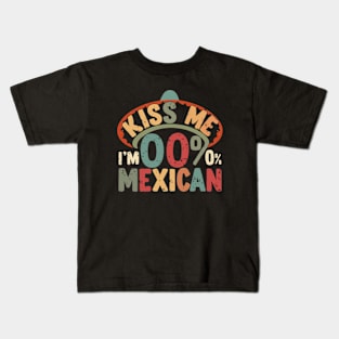 Kiss ME I'M 0% Mexican Funny Cinco De Mayo Kids T-Shirt